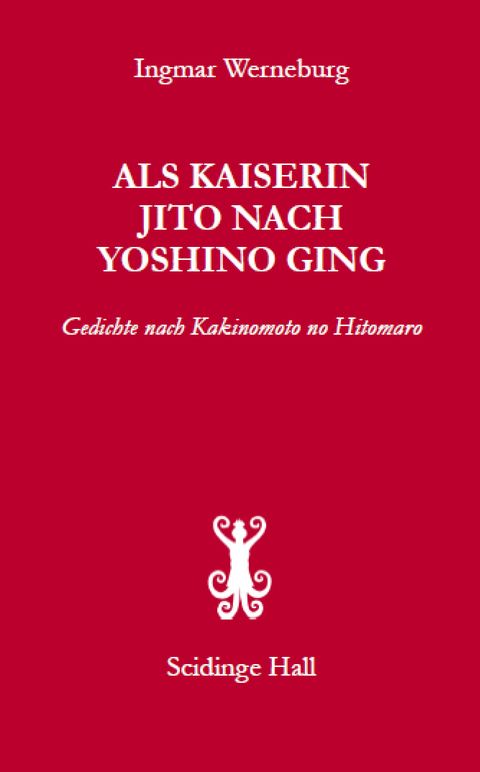 Als Kaiserin Jito nach Yoshino ging - Ingmar Werneburg