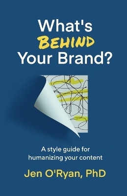 What's Behind Your Brand? - Jen O'Ryan