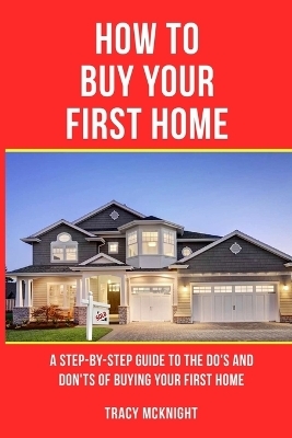 How to Buy Your First Home - Tracy McKnight