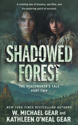 Shadowed Forest - W Michael Gear, Kathleen O'Neal Gear