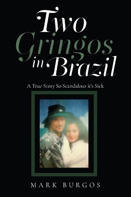 Two Gringos In Brazil - Mark Burgos
