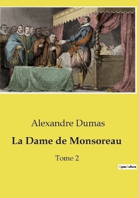 La Dame de Monsoreau - Alexandre Dumas