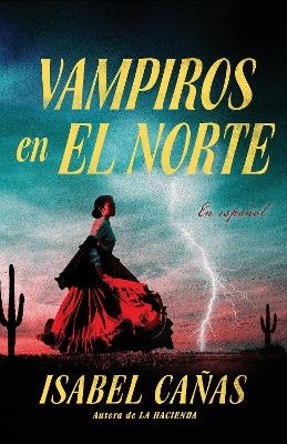 Vampiros en El Norte / Vampires of El Norte - Isabel Cañas