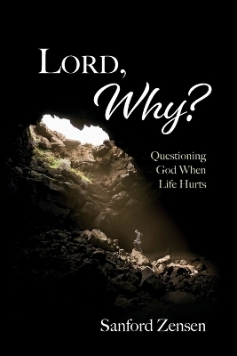 Lord, Why? - Sanford Zensen