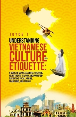 Understanding Vietnamese Culture and Etiquette - Joyce T