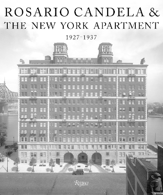 Rosario Candela & The New York Apartment - David  Netto, Paul  Goldberger