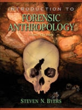 Introduction to Forensic Anthropology - Byers, Steven N.