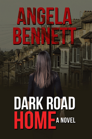 Dark Road Home - Angela Bennett