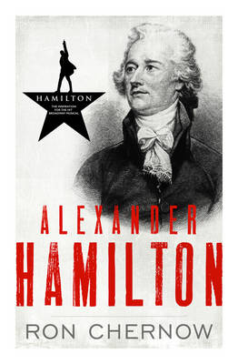 Alexander Hamilton -  Chernow Ron Chernow
