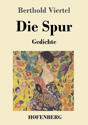 Die Spur - Berthold Viertel