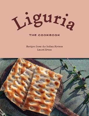 Liguria: The Cookbook - Laurel  Evans