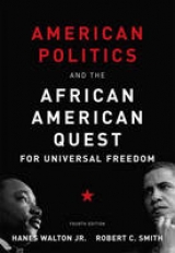American Politics and the African American Quest for Universal Freedom - Walton, Hanes, Jr.; Smith, Robert C.