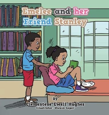 Emelee and Her Friend Stanley - Clementene Ewell Hughes