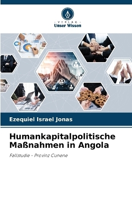 Humankapitalpolitische Ma�nahmen in Angola - Ezequiel Israel Jonas