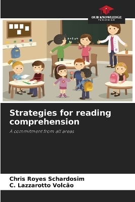 Strategies for reading comprehension - Chris Royes Schardosim, C Lazzarotto Volc�o