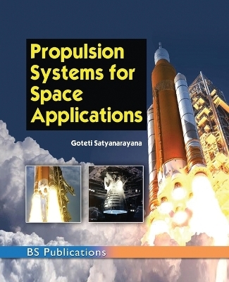 Propulsion Systems for Space Applications - Satyanarayana Goteti