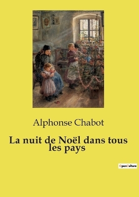 La nuit de No�l dans tous les pays - Alphonse Chabot