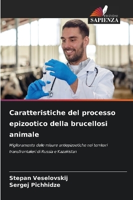 Caratteristiche del processo epizootico della brucellosi animale - Stepan Veselovskij, Sergej Pichhidze