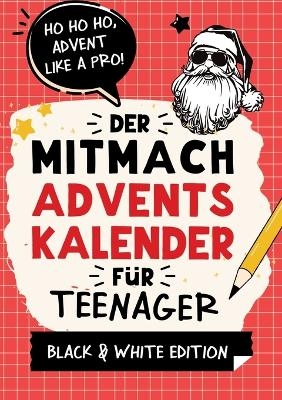 Der Mitmach-Adventskalender fÃ¼r Teenager MÃ¤dchen & Jungs Black & White Edition -  Agave Verlag