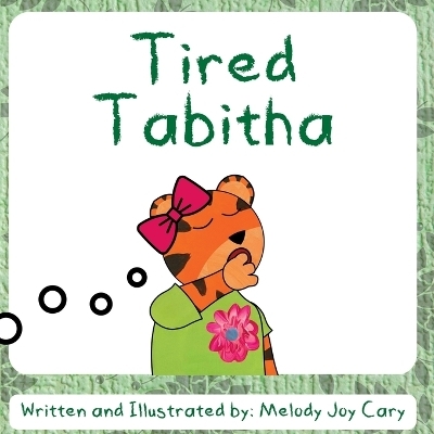 Tired Tabitha - Melody Joy Cary