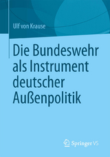 Die Bundeswehr als Instrument deutscher Außenpolitik - Ulf Krause