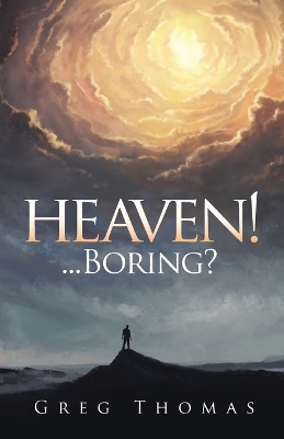 Heaven!... Boring? - Gregory Thomas