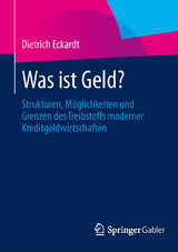 Was ist Geld? -  Dietrich Eckardt