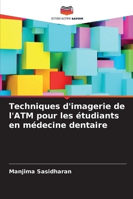 Techniques d'imagerie de l'ATM pour les étudiants en médecine dentaire - Manjima Sasidharan