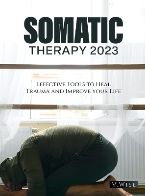 Somatic Therapy 2023 -  V Wise