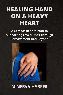 Healing Hand on a Heavy Heart - Matthew Schenck