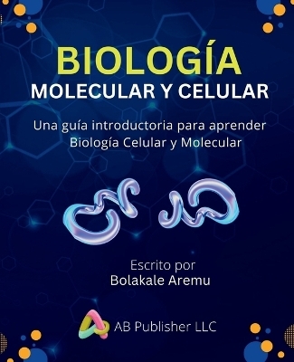 Biología Molecular y Celular - Bolakale Aremu