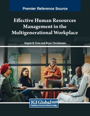 Effective Human Resources Management in the Multigenerational Workplace - 