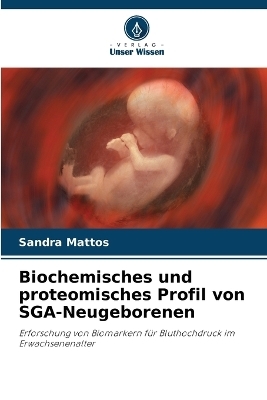 Biochemisches und proteomisches Profil von SGA-Neugeborenen - Sandra Mattos