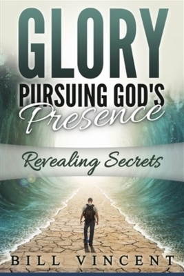 Glory Pursuing God's Presence (Large Print Edition) - Bill Vincent