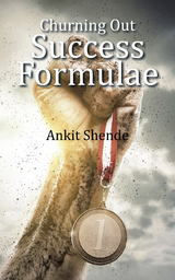Churning out Success Formulae -  Ankit Shende