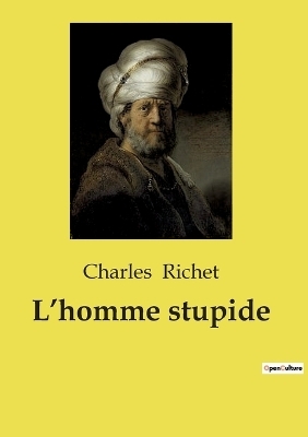 L'homme stupide - Charles Richet