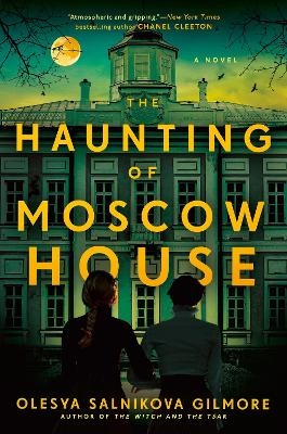 The Haunting of Moscow House - Olesya Salnikova Gilmore