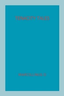 Tenacity Tales - Marcillinus O