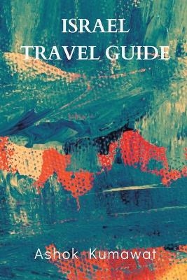 Israel Travel Guide - Ashok Kumawat