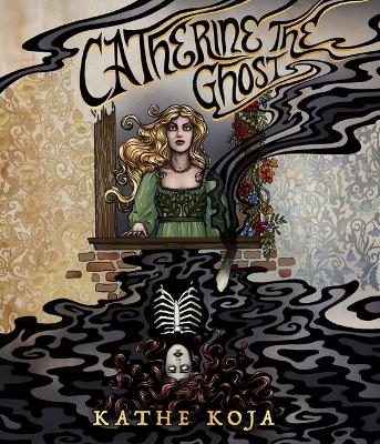 Catherine the Ghost - Kathe Koja