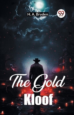 The Gold Kloof - H A Bryden