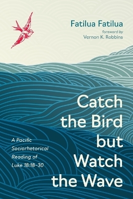 Catch the Bird But Watch the Wave - Fatilua Fatilua