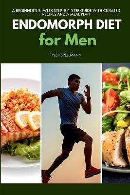 Endomorph Diet for Men - Tyler Spellmann