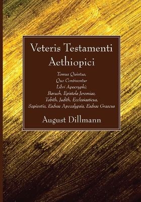 Veteris Testamenti Aethiopici - August Dillmann