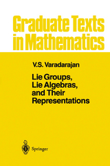 Lie Groups, Lie Algebras, and Their Representations - V.S. Varadarajan