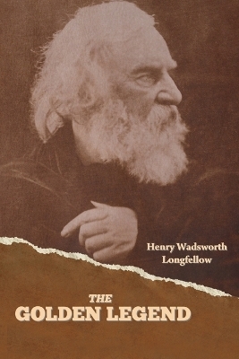 The Golden Legend - Henry Wadsworth Longfellow