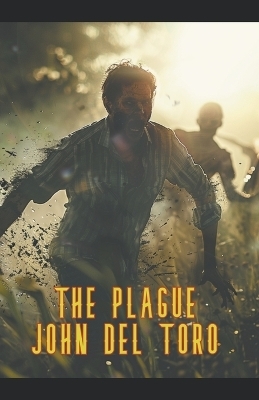 The Plague - John del Toro