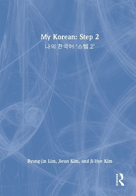 My Korean: Step 2 - Byung-Jin Lim, Jieun Kim, Ji-Hye Kim