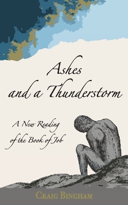 Ashes and a Thunderstorm - Craig Bingham