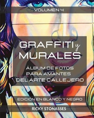 GRAFFITI y MURALES #4 - Edici�n Especial en Blanco y Negro - Ricky Stonasses